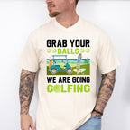 Grab Your Balls We Are Golfing - Golf Unisex Crewneck T-Shirt Sweatshirt Hoodie
