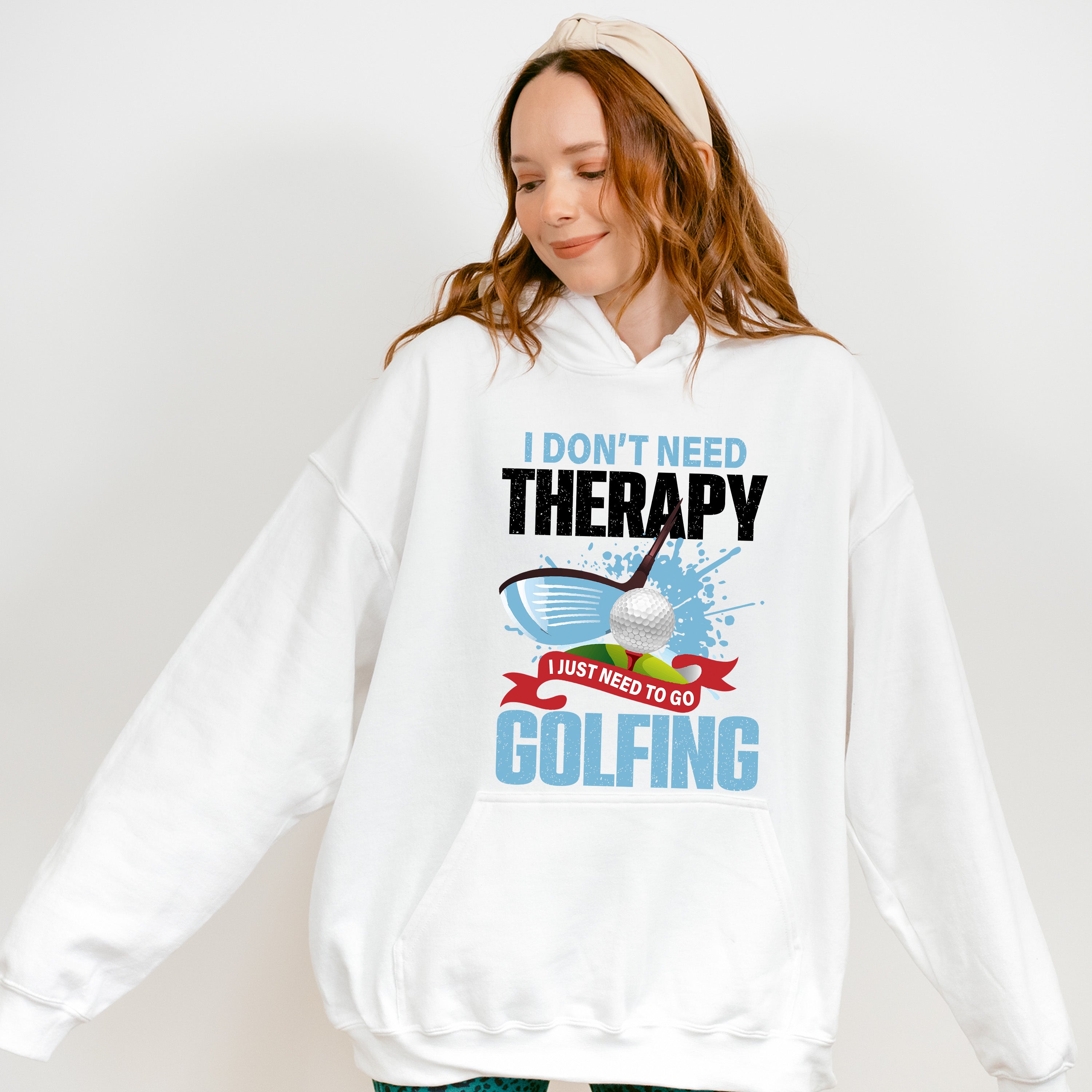 I Don't Need Therapy - Golf Unisex Crewneck T-Shirt Sweatshirt Hoodie