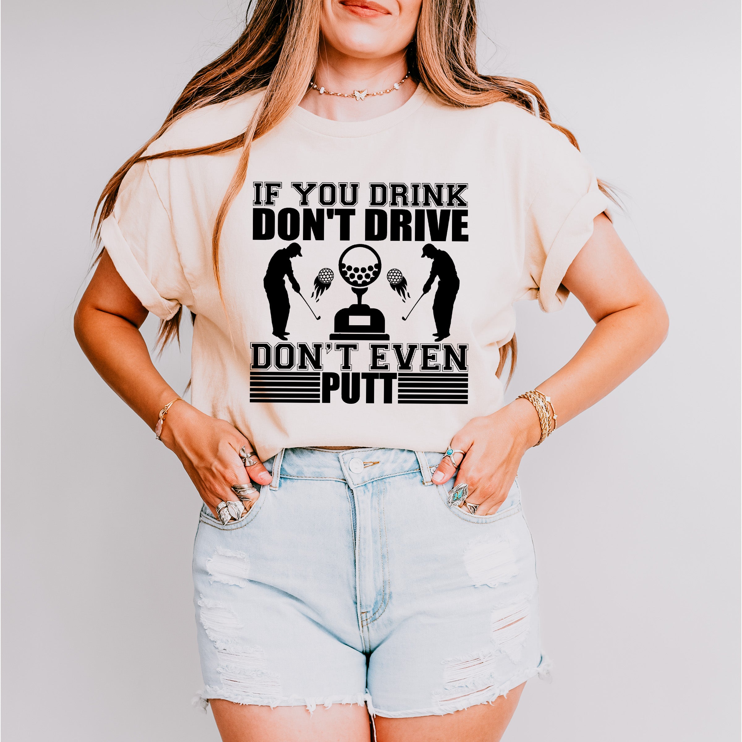 If You Drink Don't Drive Don't Even Putt - Golf Unisex Crewneck T-Shirt Sweatshirt Hoodie
