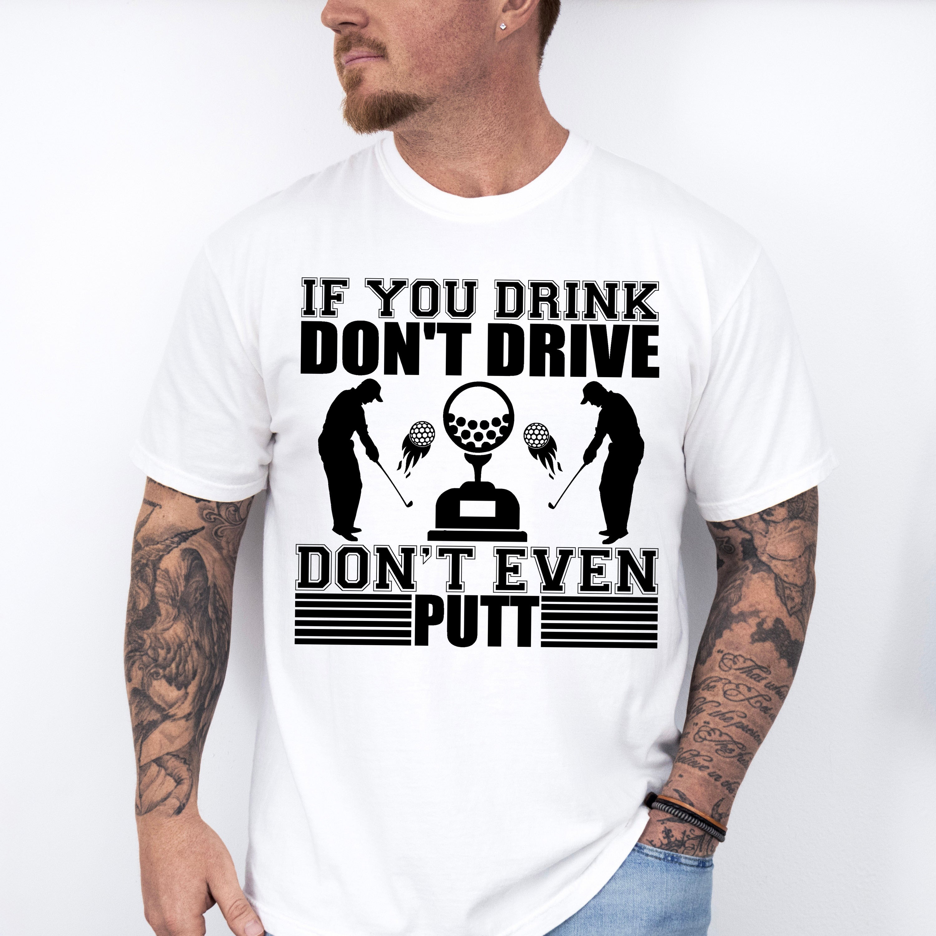 If You Drink Don't Drive Don't Even Putt - Golf Unisex Crewneck T-Shirt Sweatshirt Hoodie