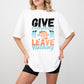 Give Everything Leave Nothing - GYM Unisex Crewneck T-Shirt Sweatshirt Hoodie