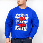 No Pain No Gain - GYM Unisex Crewneck T-Shirt Sweatshirt Hoodie