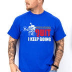 When Others Quit I Keep Going - GYM Unisex Crewneck T-Shirt Sweatshirt Hoodie