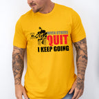 When Others Quit I Keep Going - GYM Unisex Crewneck T-Shirt Sweatshirt Hoodie
