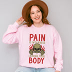 Pain Is Weakness Leaving Your Body - GYM Unisex Crewneck T-Shirt Sweatshirt Hoodie