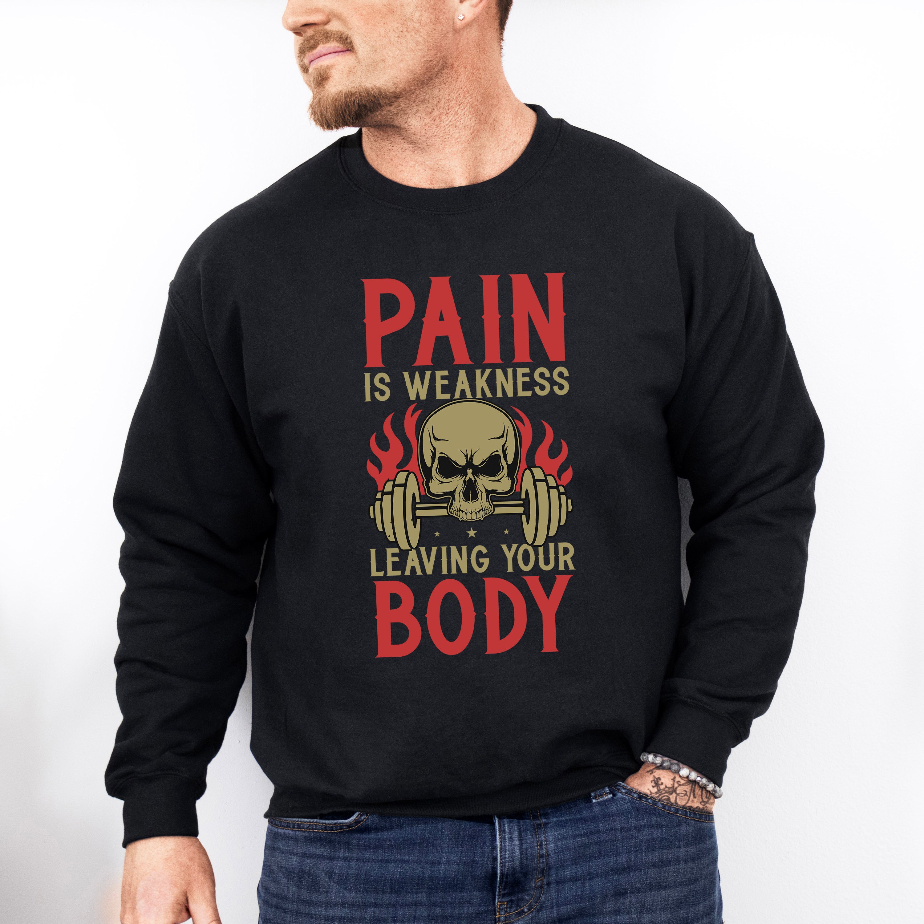 Pain Is Weakness Leaving Your Body - GYM Unisex Crewneck T-Shirt Sweatshirt Hoodie