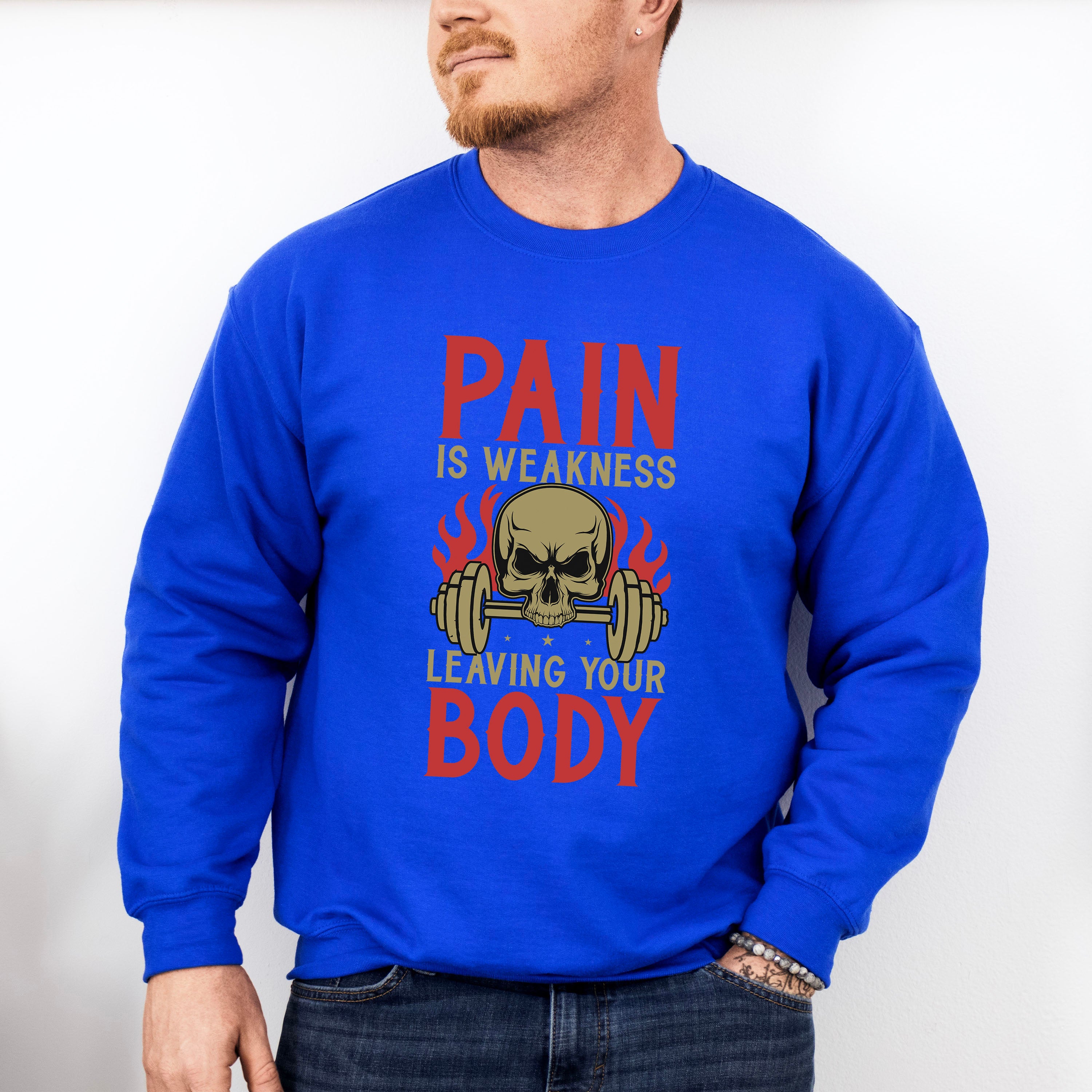 Pain Is Weakness Leaving Your Body - GYM Unisex Crewneck T-Shirt Sweatshirt Hoodie