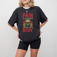 Pain Is Weakness Leaving Your Body - GYM Unisex Crewneck T-Shirt Sweatshirt Hoodie