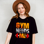 Gym Needs Me - GYM Unisex Crewneck T-Shirt Sweatshirt Hoodie