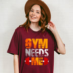 Gym Needs Me - GYM Unisex Crewneck T-Shirt Sweatshirt Hoodie