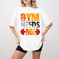 Gym Needs Me - GYM Unisex Crewneck T-Shirt Sweatshirt Hoodie