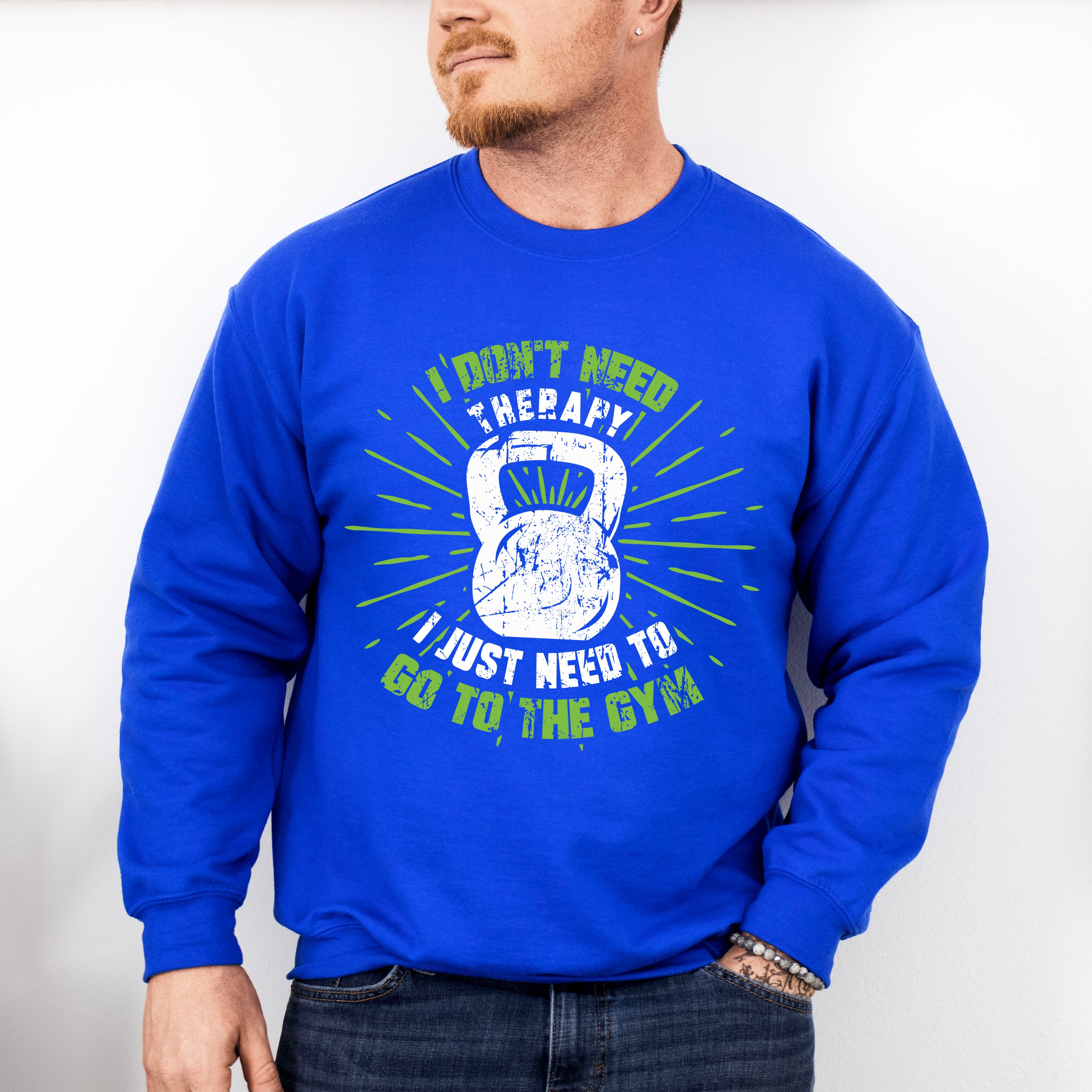 I Don't Need Therapy I Just Need To Go To Gym - GYM Unisex Crewneck T-Shirt Sweatshirt Hoodie