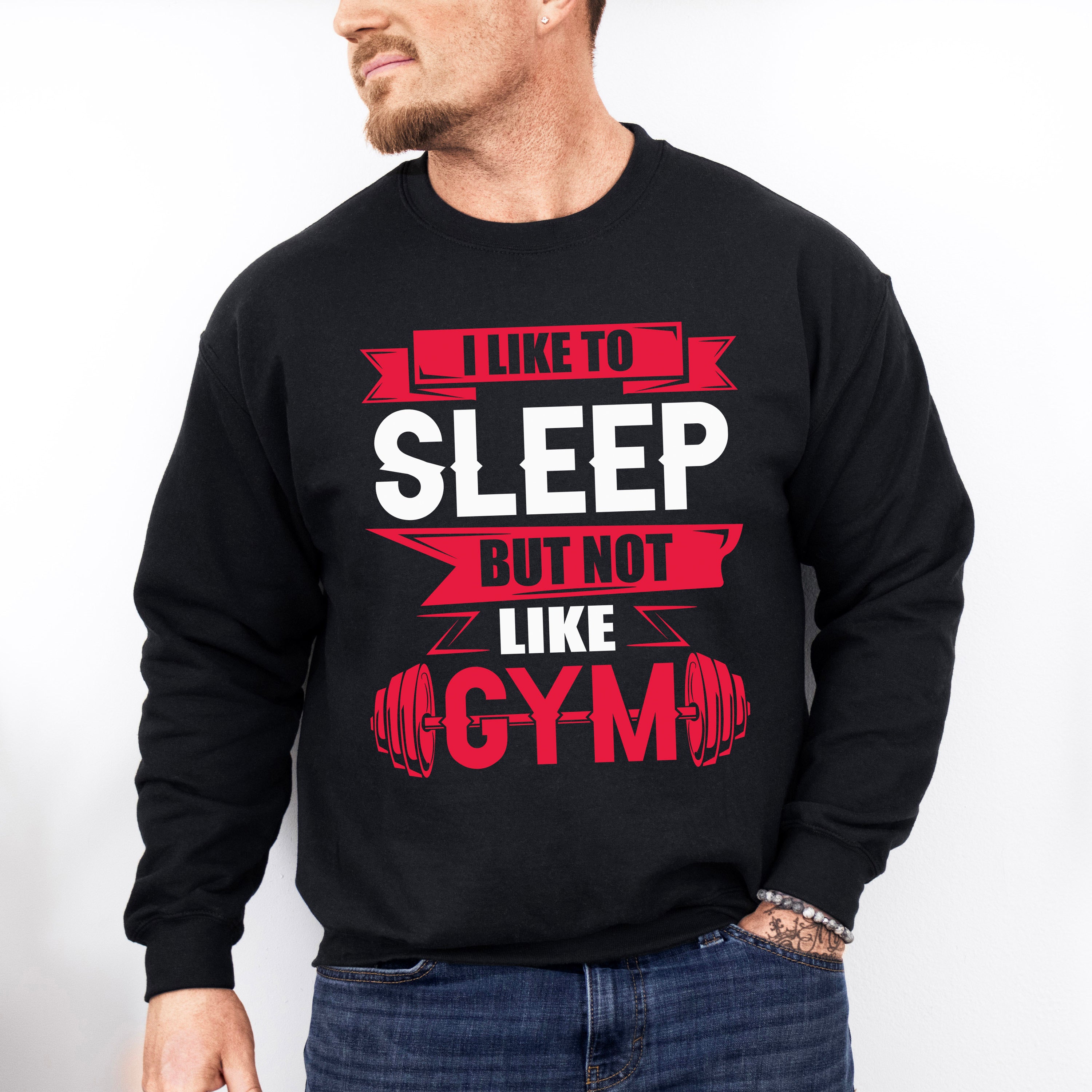 I Like Sleep But Not Like Gym - GYM Unisex Crewneck T-Shirt Sweatshirt Hoodie