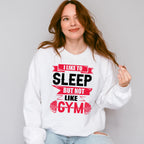 I Like Sleep But Not Like Gym - GYM Unisex Crewneck T-Shirt Sweatshirt Hoodie