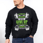 No Time For Exclusive Never Give Up - GYM Unisex Crewneck T-Shirt Sweatshirt Hoodie