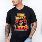 Iron Never Lies - GYM Unisex Crewneck T-Shirt Sweatshirt Hoodie