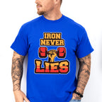 Iron Never Lies - GYM Unisex Crewneck T-Shirt Sweatshirt Hoodie