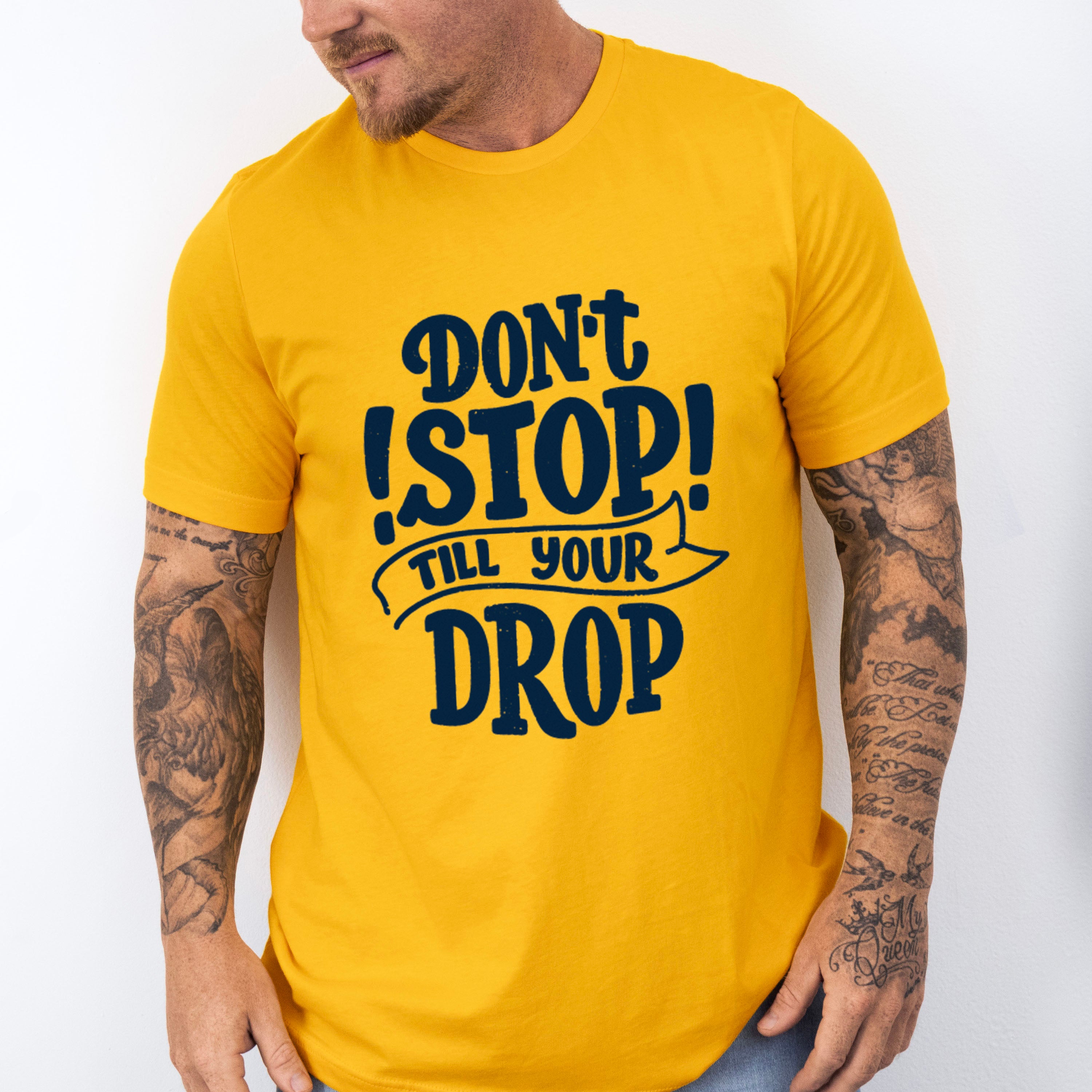 Don't Stop Till Your Drop - GYM Unisex Crewneck T-Shirt Sweatshirt Hoodie