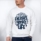Energize Your Life - GYM Unisex Crewneck T-Shirt Sweatshirt Hoodie
