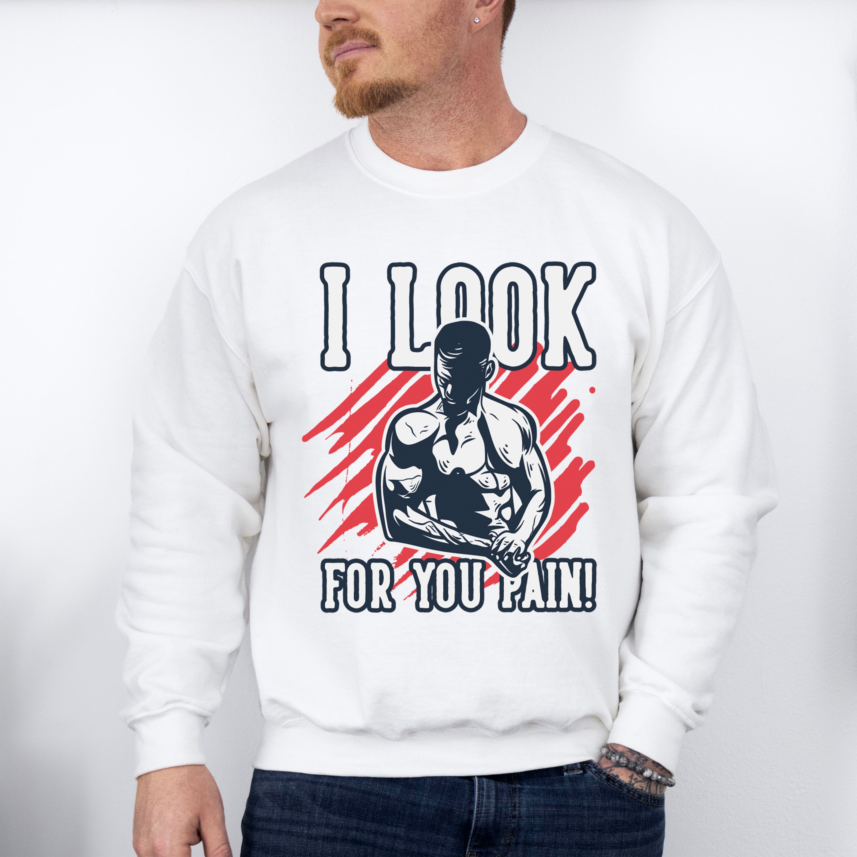 I Look For You Pain! - GYM Unisex Crewneck T-Shirt Sweatshirt Hoodie