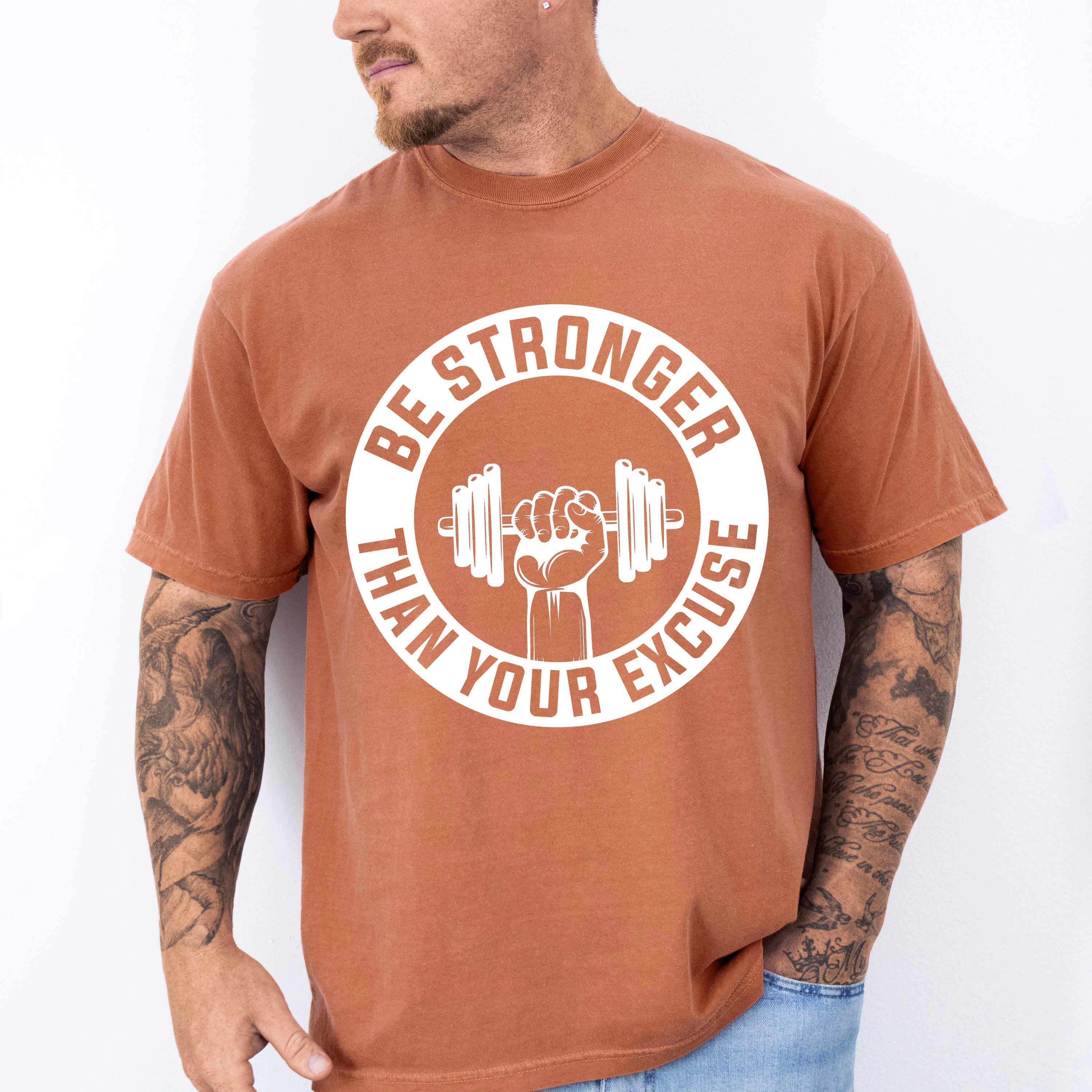 Be Stronger Than Your Excuse - GYM Unisex Crewneck T-Shirt Sweatshirt Hoodie