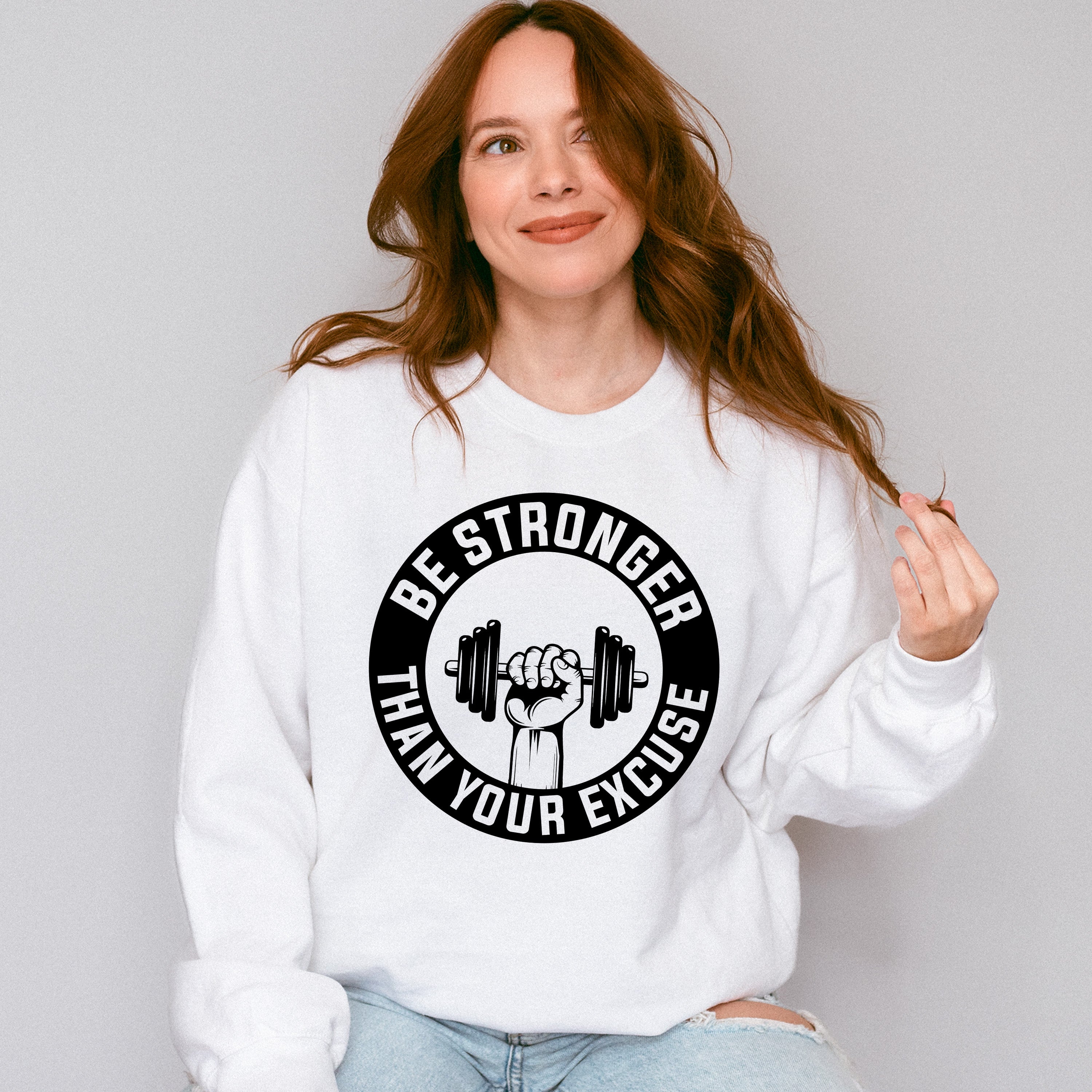 Be Stronger Than Your Excuse - GYM Unisex Crewneck T-Shirt Sweatshirt Hoodie