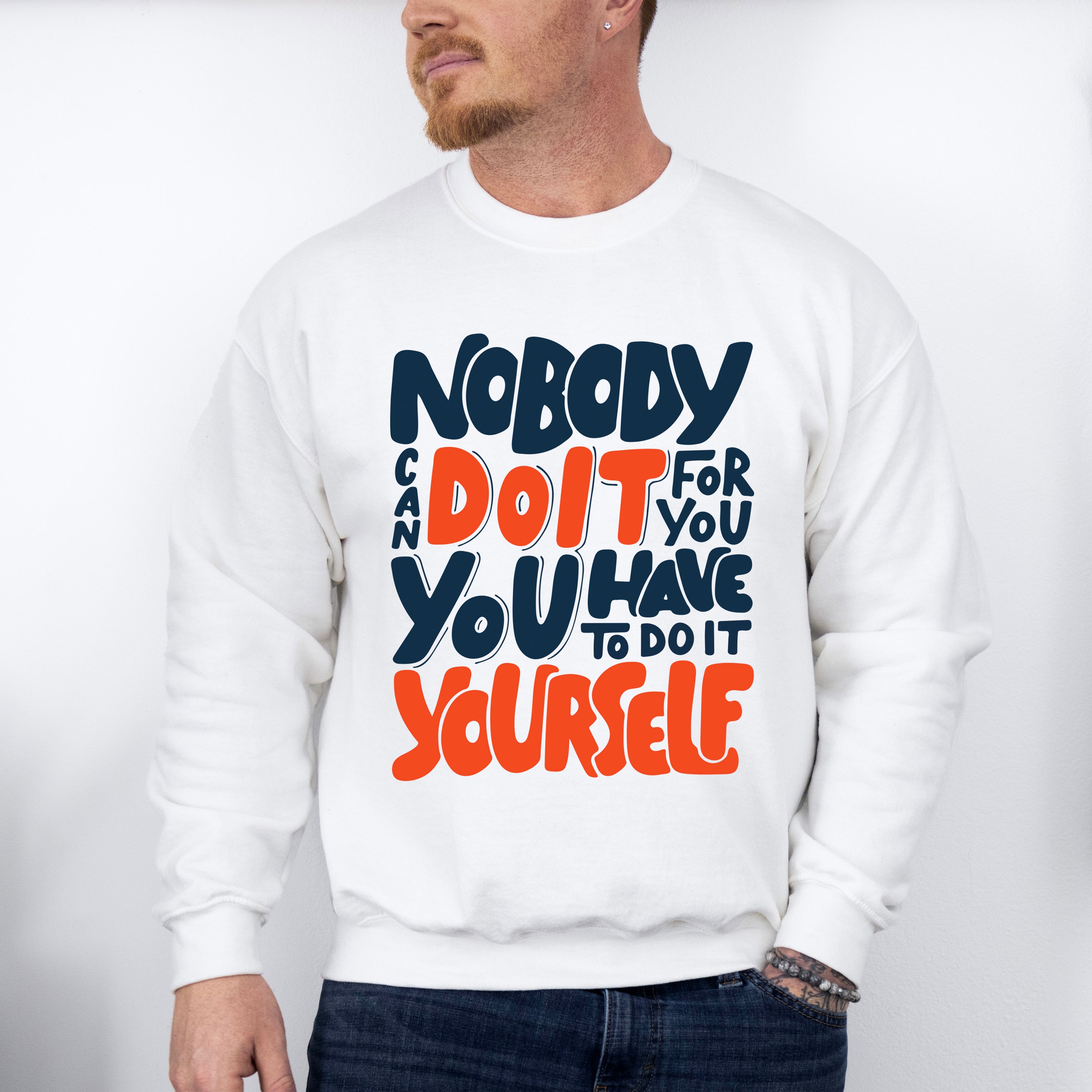 Nobody Can Do It For You - GYM Unisex Crewneck T-Shirt Sweatshirt Hoodie