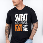 Sweat Is Just Fat Crying - GYM Unisex Crewneck T-Shirt Sweatshirt Hoodie