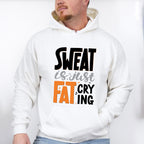 Sweat Is Just Fat Crying - GYM Unisex Crewneck T-Shirt Sweatshirt Hoodie