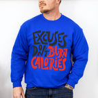 Excuses Don't Burn Calories - GYM Unisex Crewneck T-Shirt Sweatshirt Hoodie