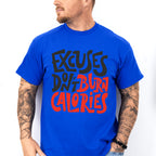 Excuses Don't Burn Calories - GYM Unisex Crewneck T-Shirt Sweatshirt Hoodie