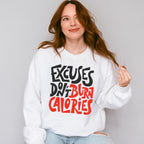 Excuses Don't Burn Calories - GYM Unisex Crewneck T-Shirt Sweatshirt Hoodie