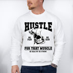 Hustle For That Muscle - GYM Unisex Crewneck T-Shirt Sweatshirt Hoodie