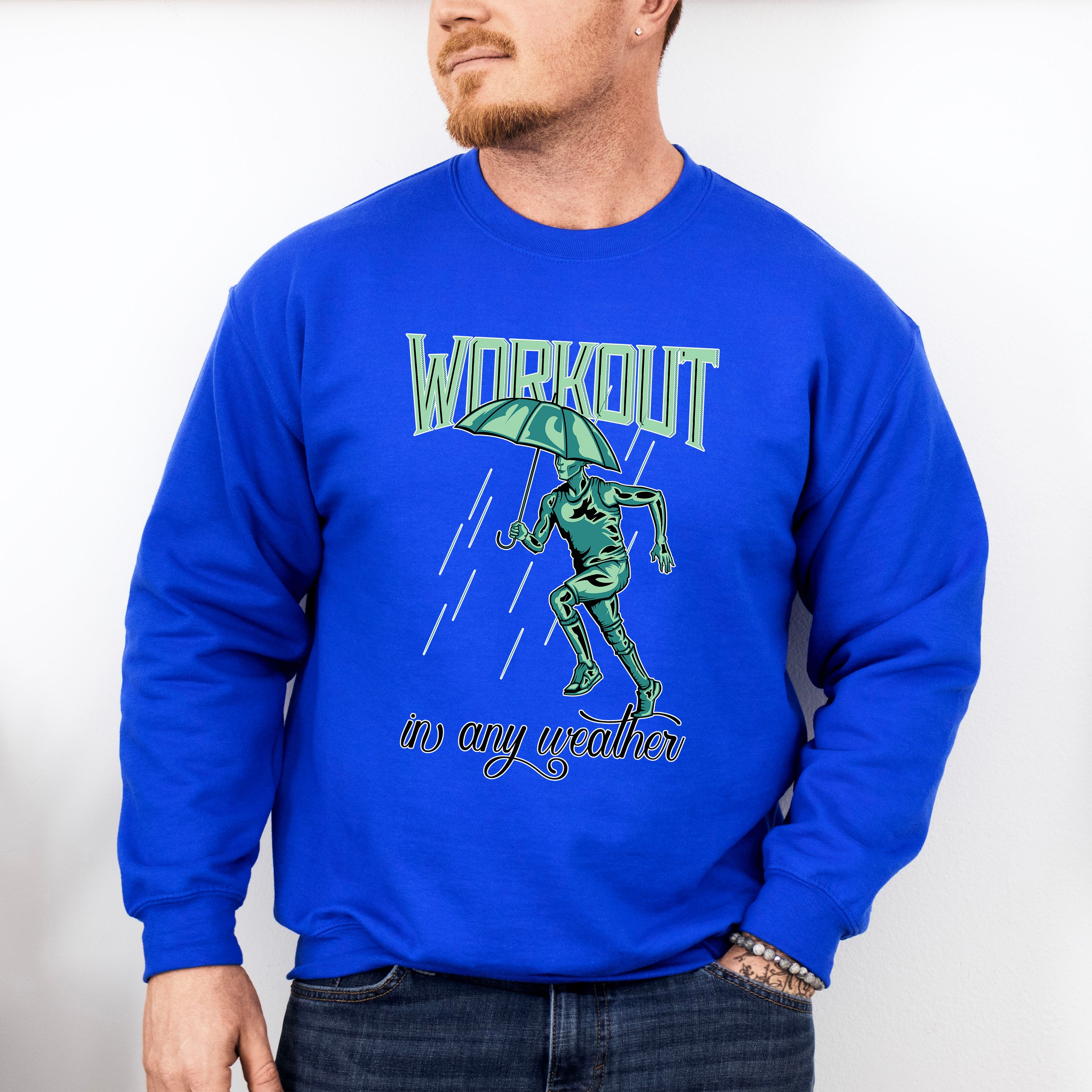 Workout In Any Weather - GYM Unisex Crewneck T-Shirt Sweatshirt Hoodie