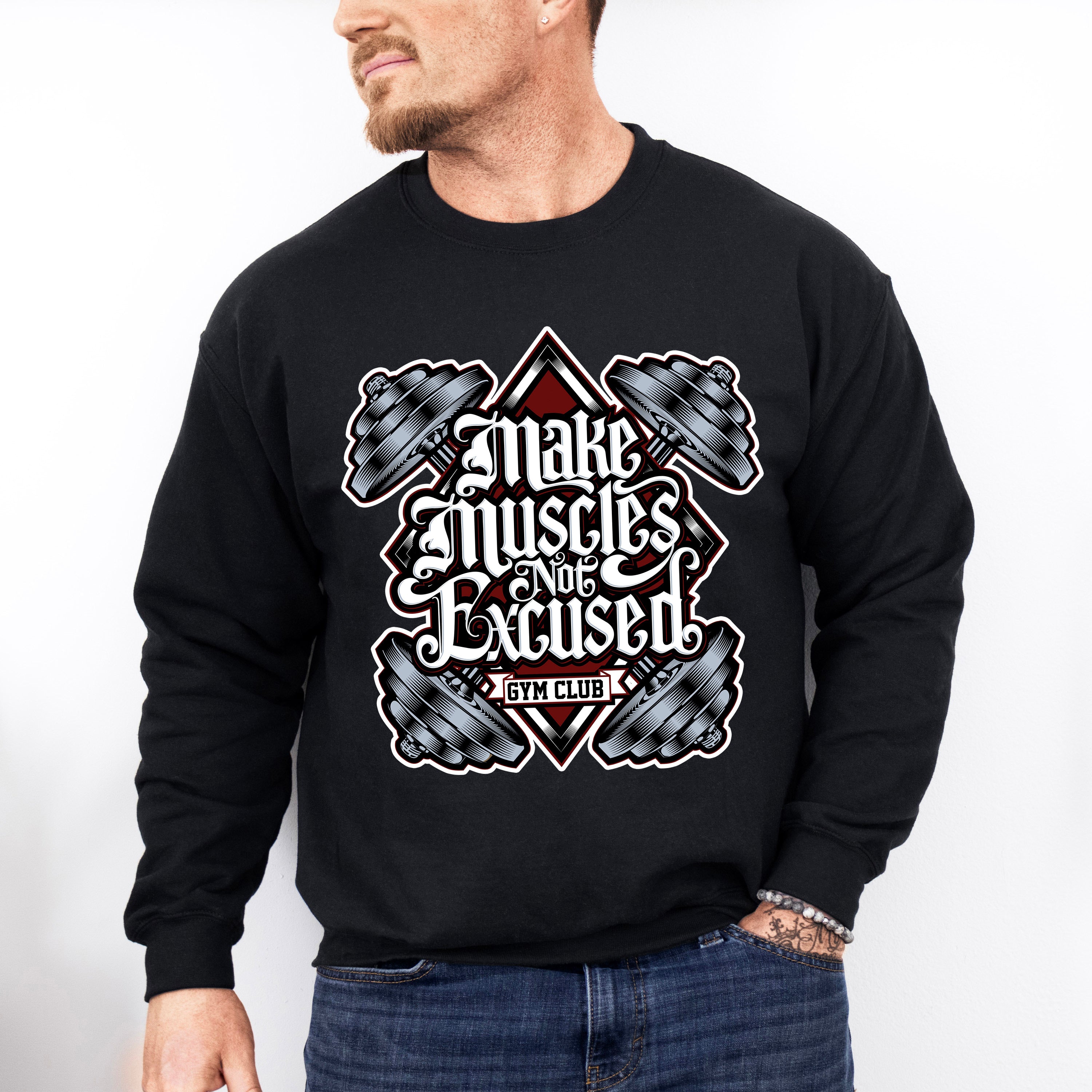 Make Muscles Not Excused - GYM Unisex Crewneck T-Shirt Sweatshirt Hoodie