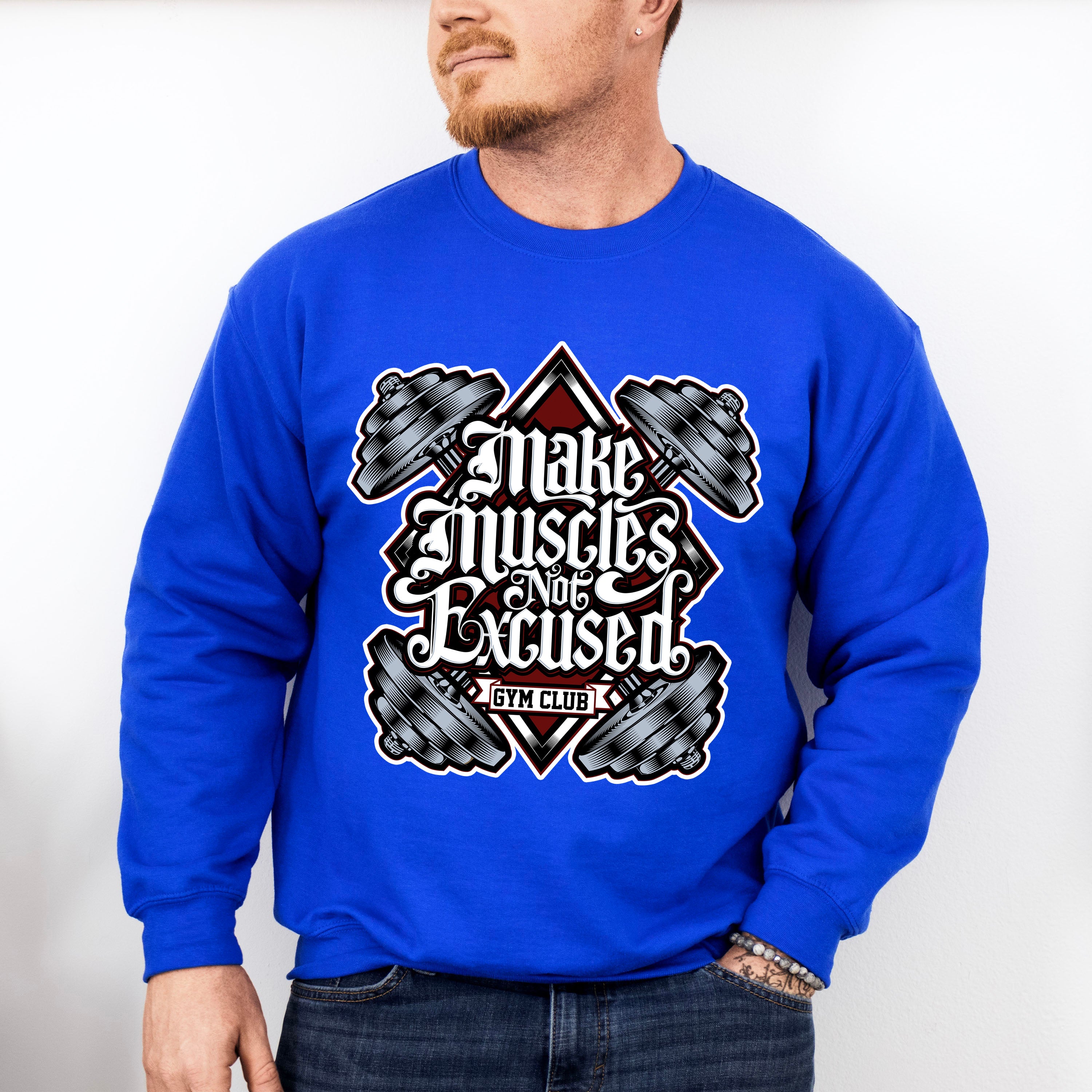 Make Muscles Not Excused - GYM Unisex Crewneck T-Shirt Sweatshirt Hoodie