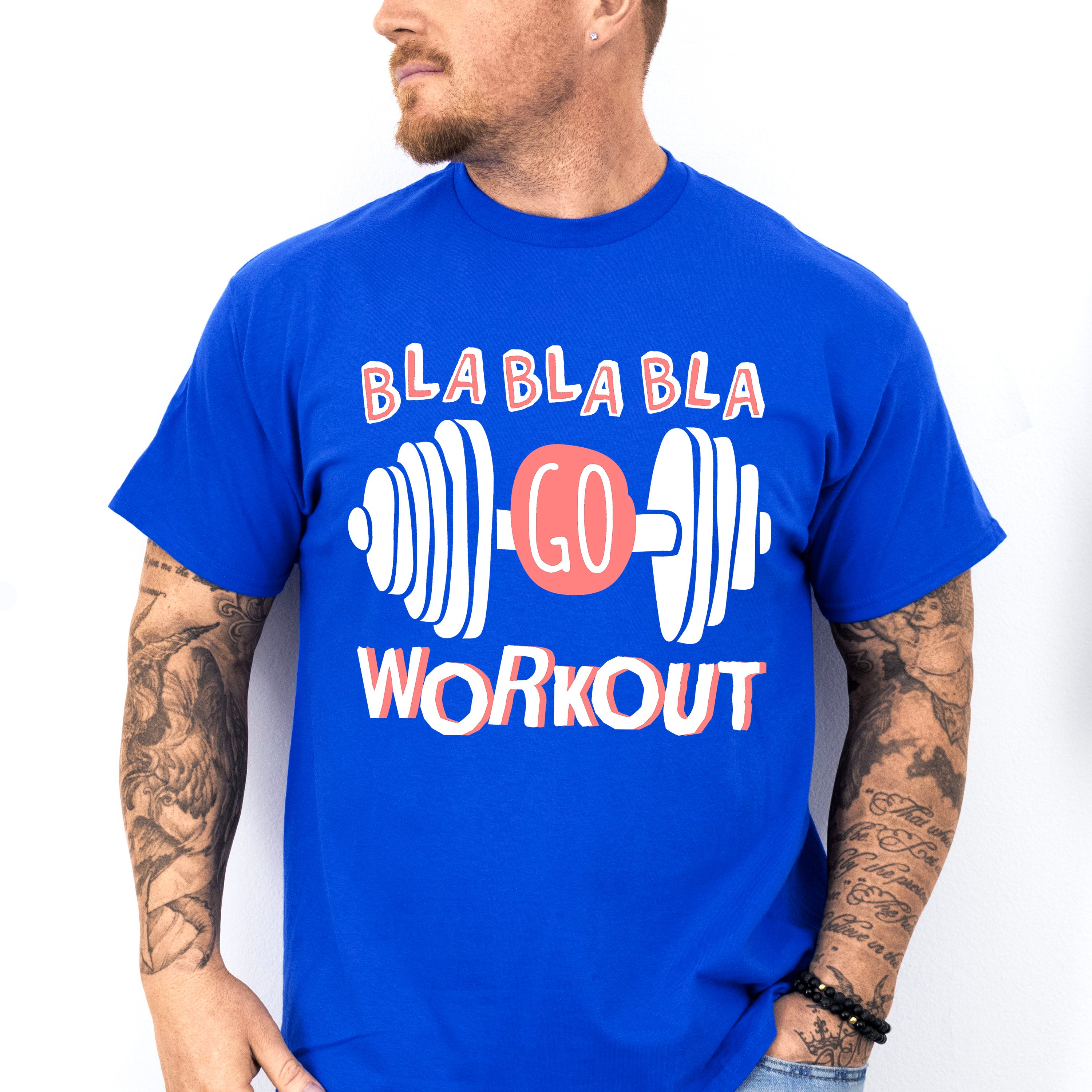 Bla Bla Bla Go Workout - GYM Unisex Crewneck T-Shirt Sweatshirt Hoodie