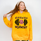 Bla Bla Bla Go Workout - GYM Unisex Crewneck T-Shirt Sweatshirt Hoodie