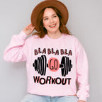 Bla Bla Bla Go Workout - GYM Unisex Crewneck T-Shirt Sweatshirt Hoodie