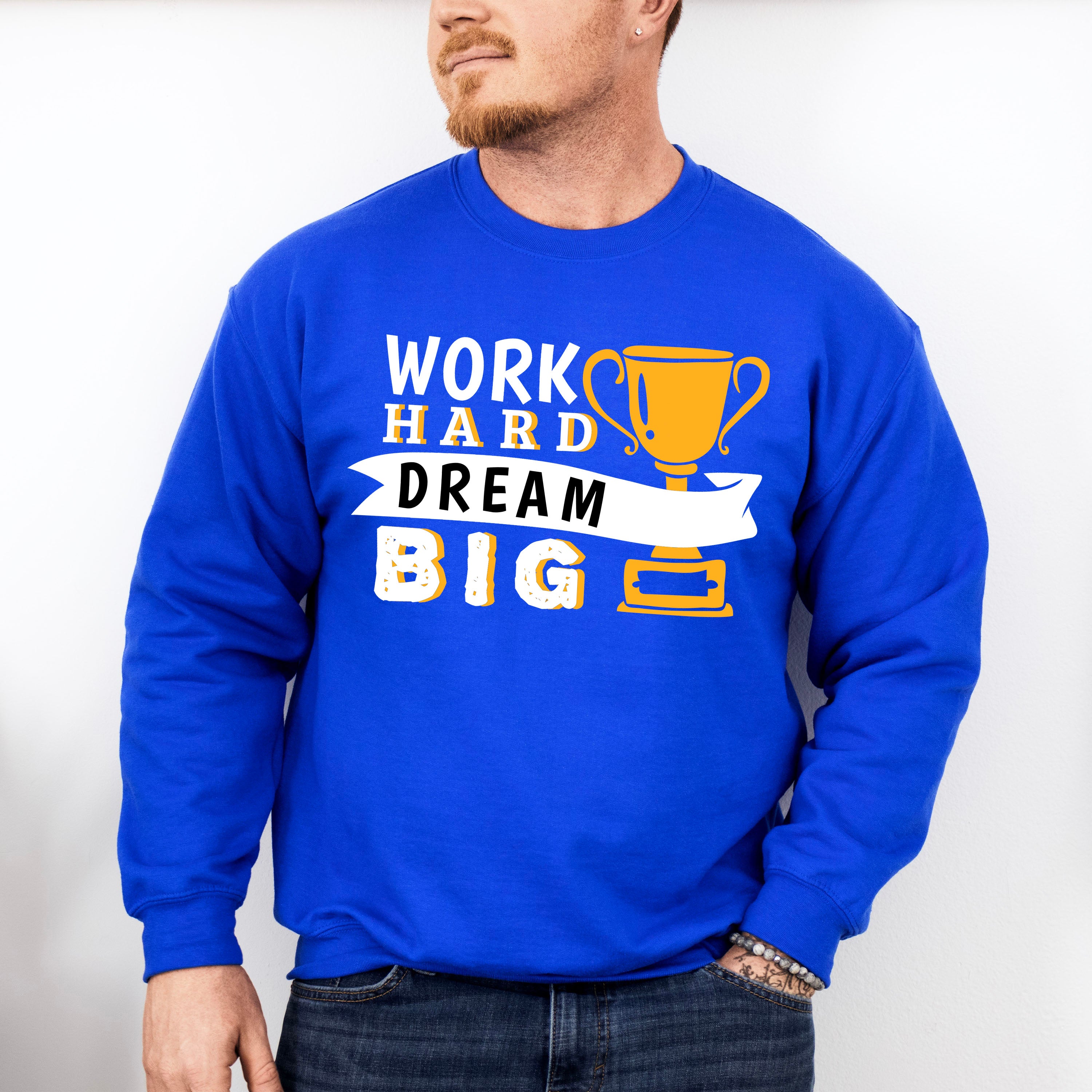 Work Hard Dream Big - GYM Unisex Crewneck T-Shirt Sweatshirt Hoodie