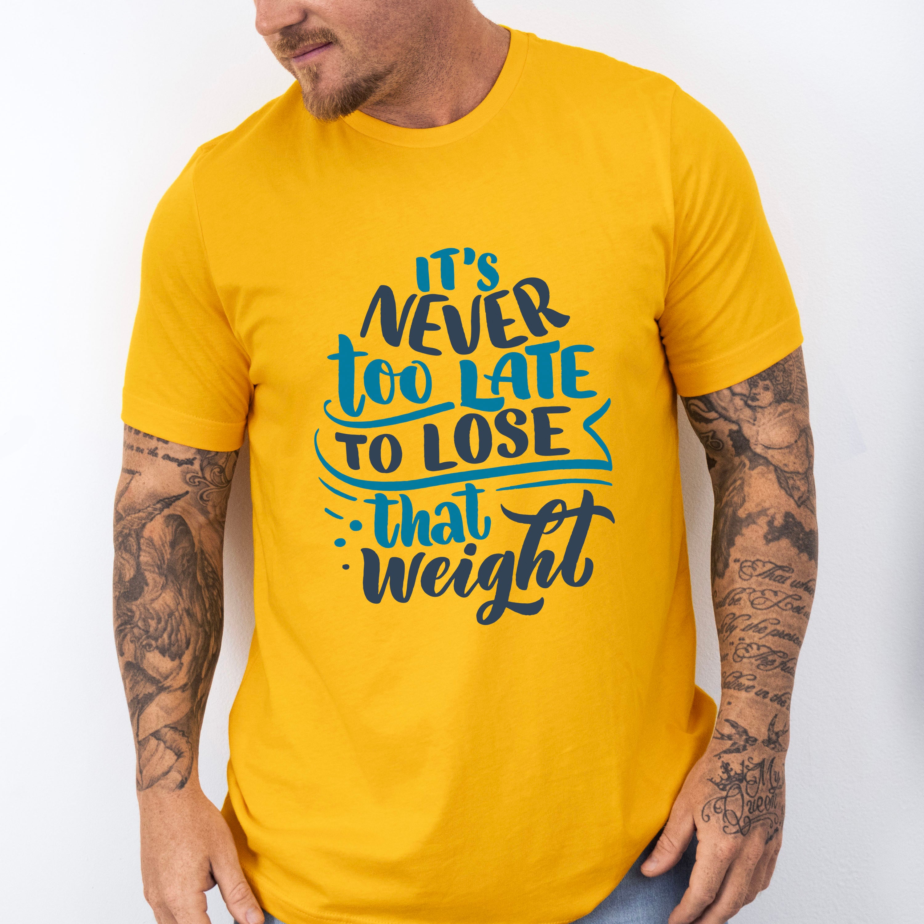 It's Never Too Late To Lose That Weight - GYM Unisex Crewneck T-Shirt Sweatshirt Hoodie