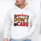 Gym Hair Don't Care - GYM Unisex Crewneck T-Shirt Sweatshirt Hoodie