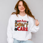 Gym Hair Don't Care - GYM Unisex Crewneck T-Shirt Sweatshirt Hoodie
