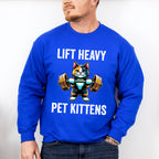 Lift Heavy Pet Kittens - GYM Unisex Crewneck T-Shirt Sweatshirt Hoodie