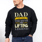 Dad The Man The Myth The Lifting Legend - GYM Unisex Crewneck T-Shirt Sweatshirt Hoodie