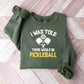 I Was Told There Would Be Pickleball - Hockey Unisex Crewneck T-Shirt Sweatshirt Hoodie