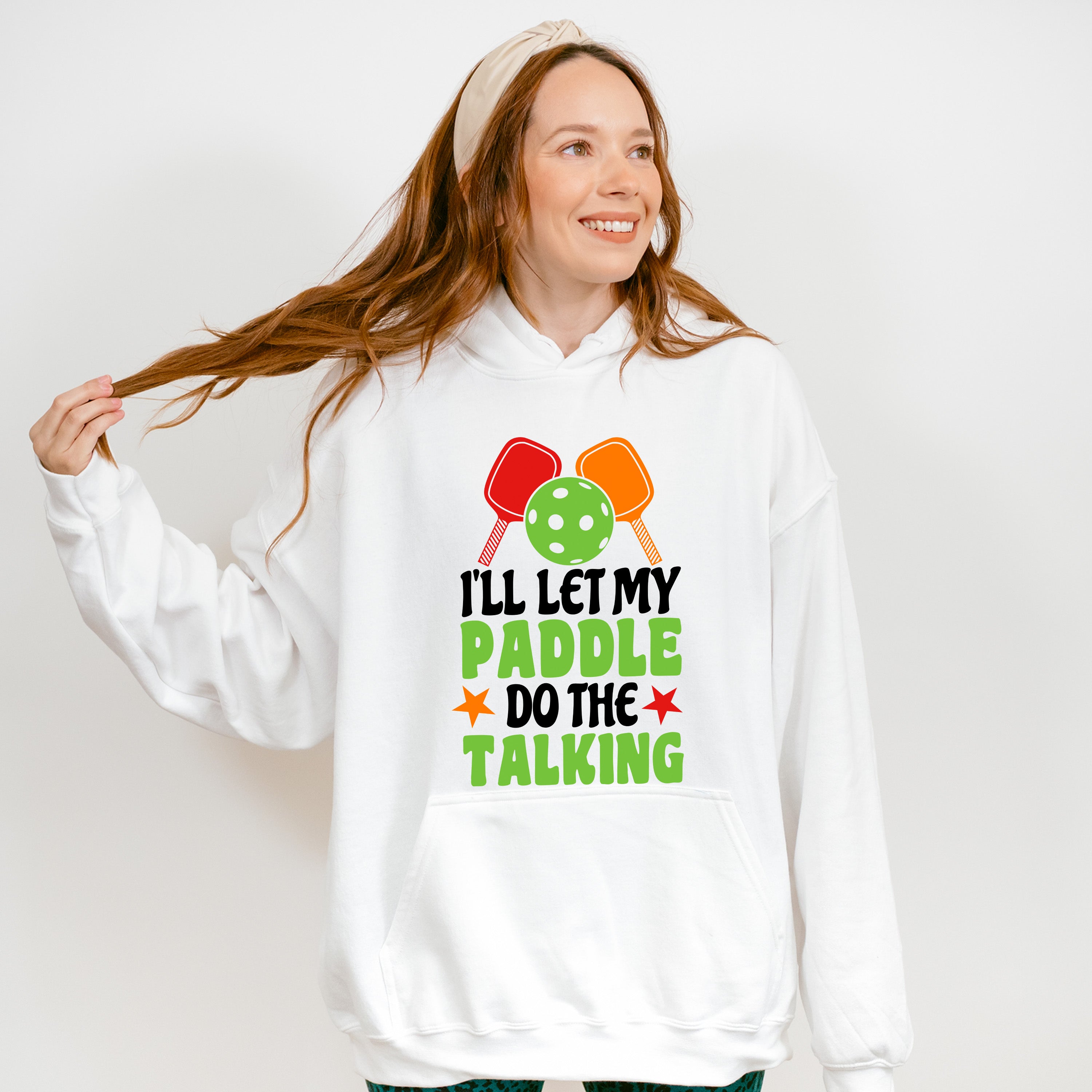 I'll Let My Paddle Do The Talking - Pickleball Unisex Crewneck T-Shirt Sweatshirt Hoodie