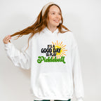 It's A Good Day To Play Pickleball - Pickleball Unisex Crewneck T-Shirt Sweatshirt Hoodie