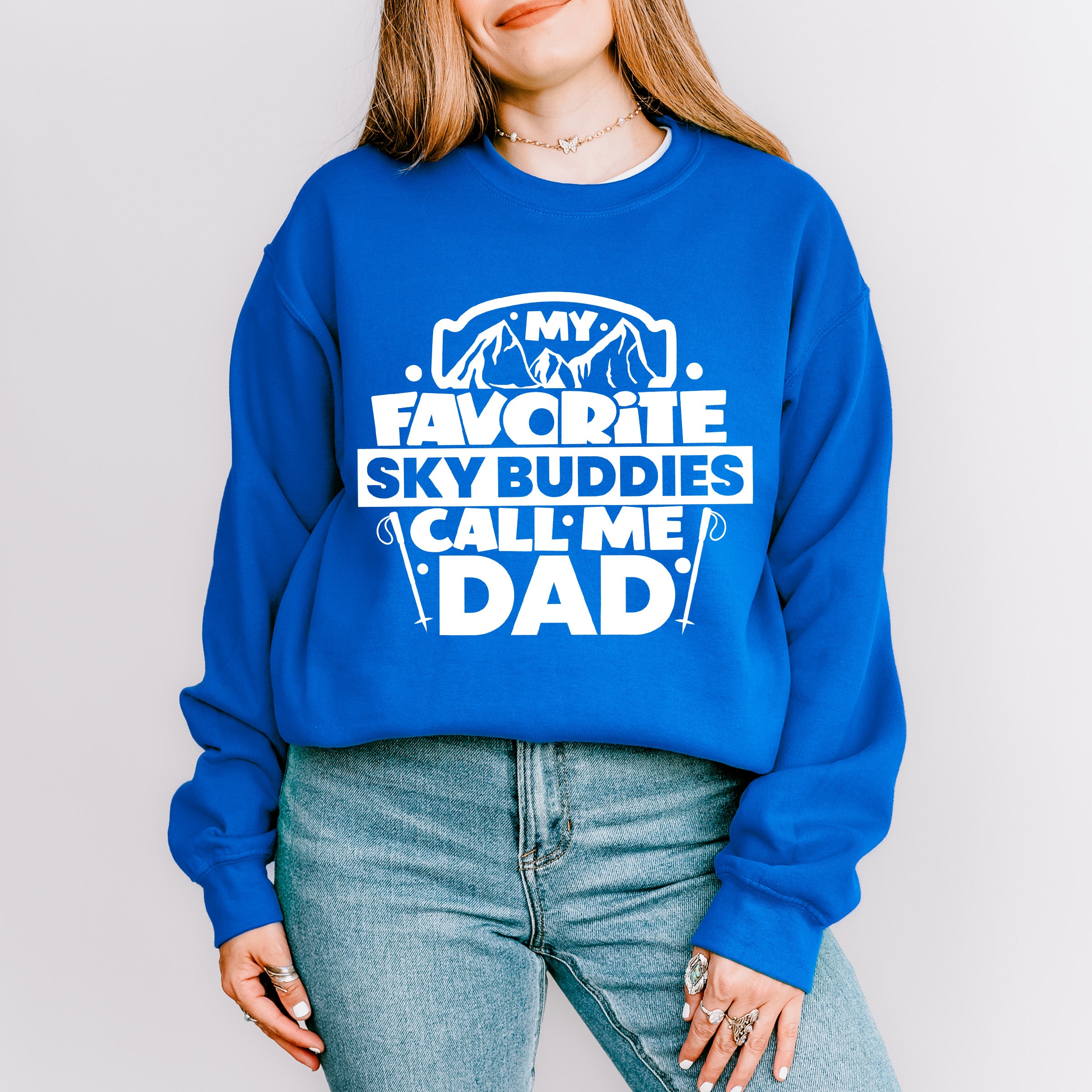 My Favorite Sky Buddies Call Me Dad - Skiing Unisex Crewneck T-Shirt Sweatshirt Hoodie