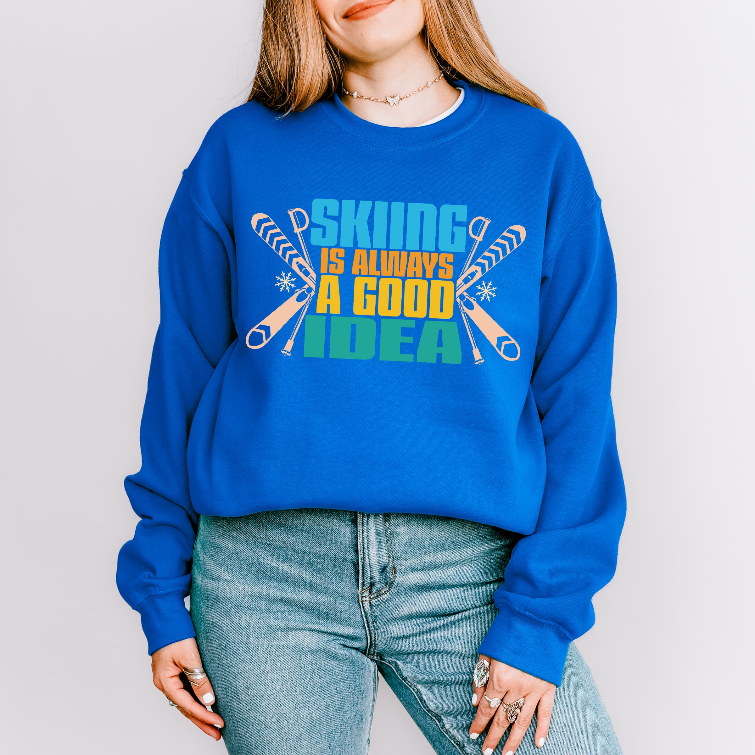 Skiing Is Always A Good Idea - Skiing Unisex Crewneck T-Shirt Sweatshirt Hoodie